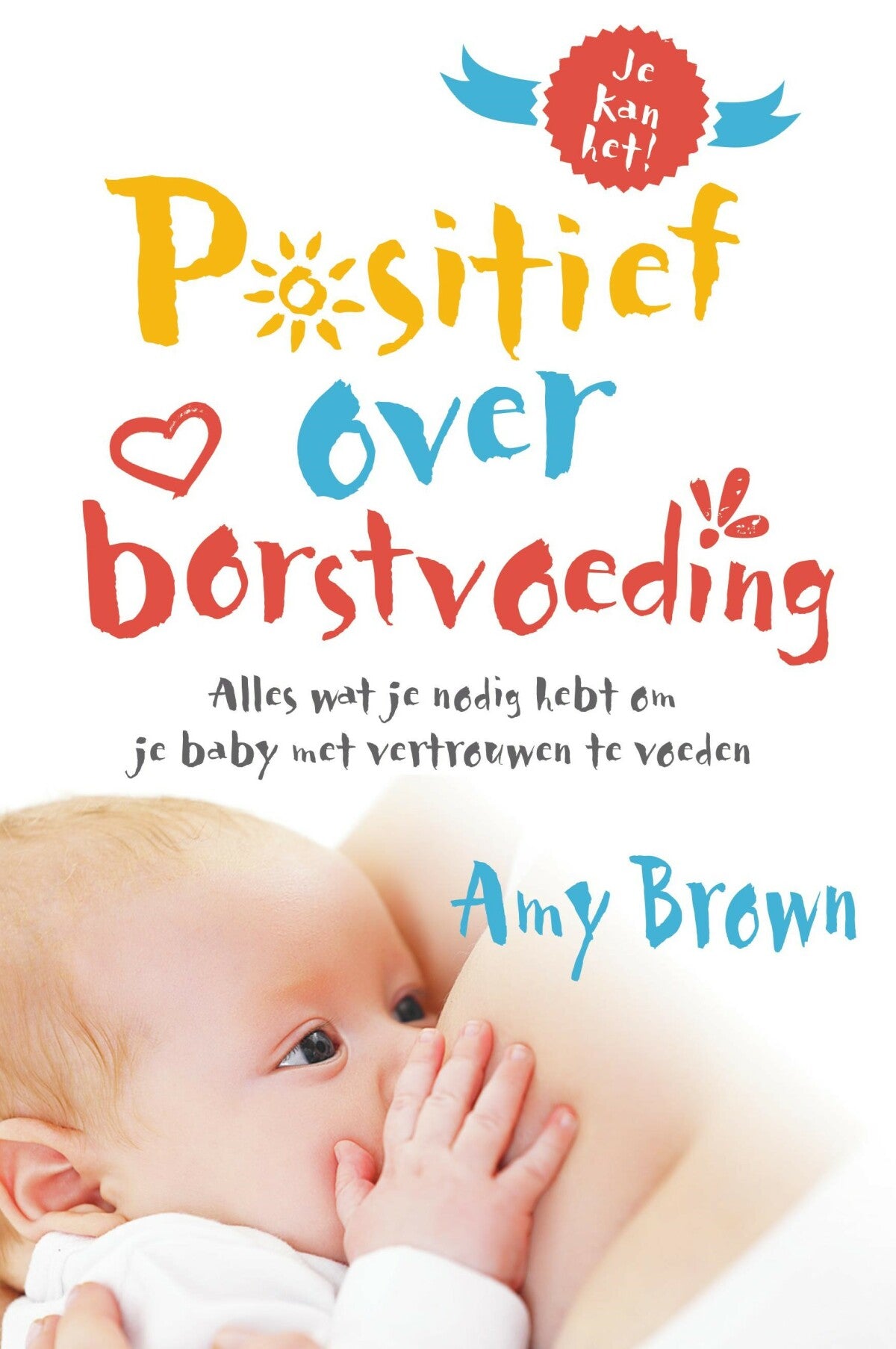 Boek Positief over borstvoeding - Amy Brown