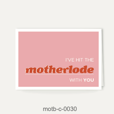 Moms On The Block wenskaart - I've hit the motherlode with you